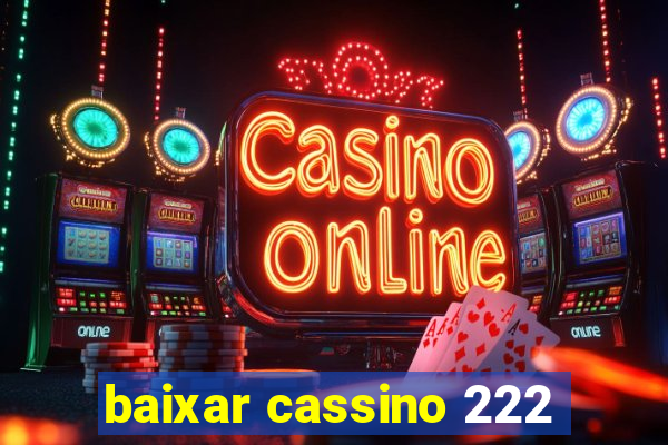 baixar cassino 222